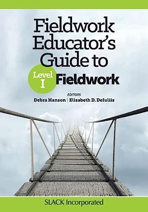 Fieldwork Educator’s Guide to Level I Fieldwork - Orginal Pdf